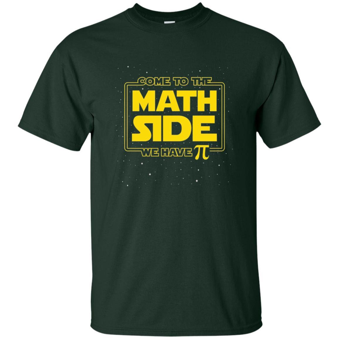 Math Lovers T-shirt Come To The Math Side We Have Pi Forest Green