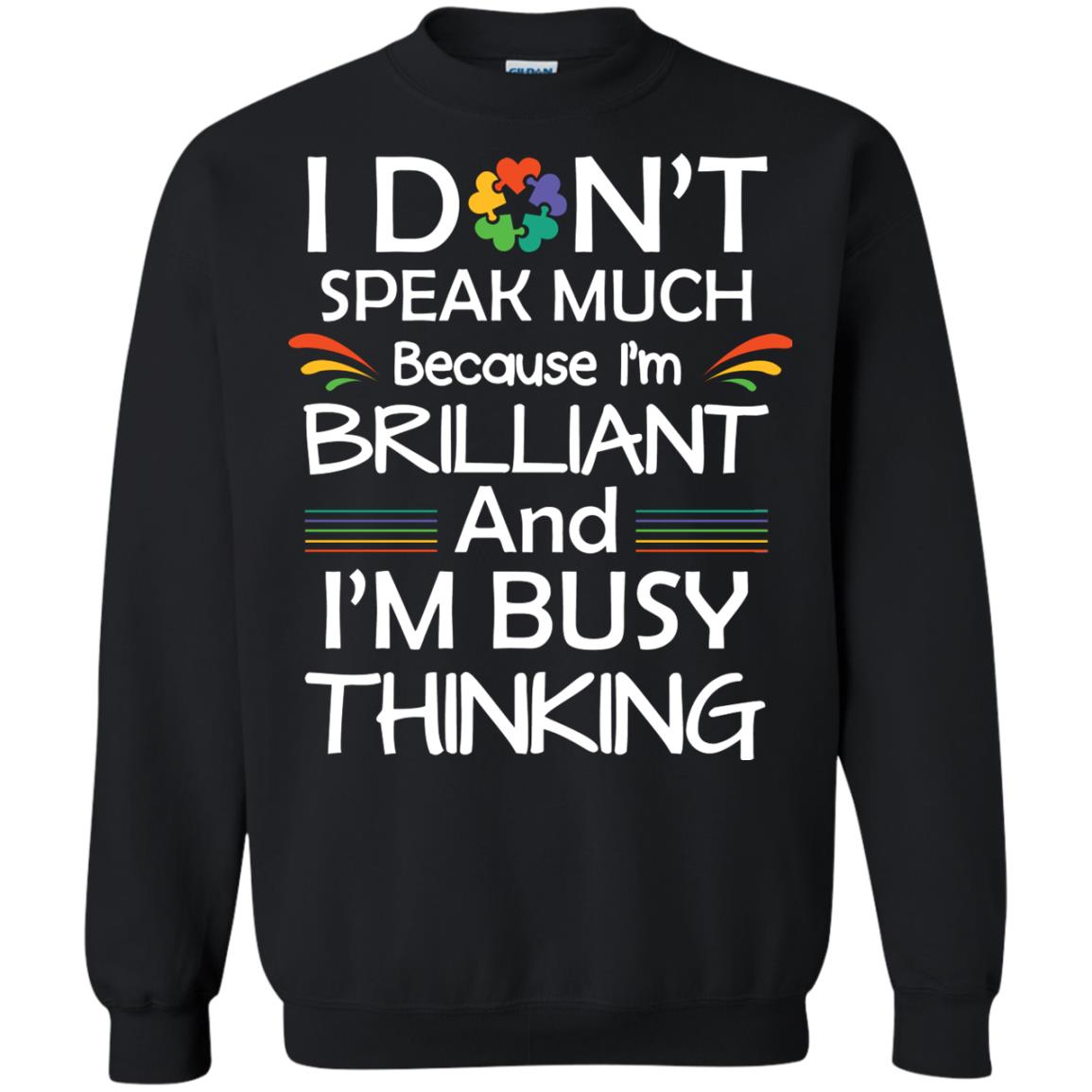 I Don_t Speak Much Because I_m Brilliant And I_m Busy Thinking Autism Awareness T-shirt Black