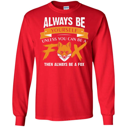 Always Be Yourself Unless You Can Be A Fox Gift Shirt For Fox Lover Red