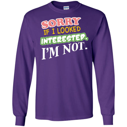 Sorry If I Looked Interested I'm Not Best Quote Shirt Purple
