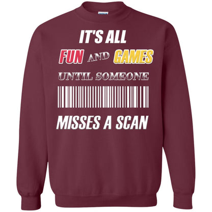 It's All Fun And Games Until Someone Misses A Scan Ggift Shirt Maroon