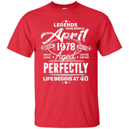 Legends Were Born In April 1978 One Of A Kind Aged Limited Edition 40th Birthday Red