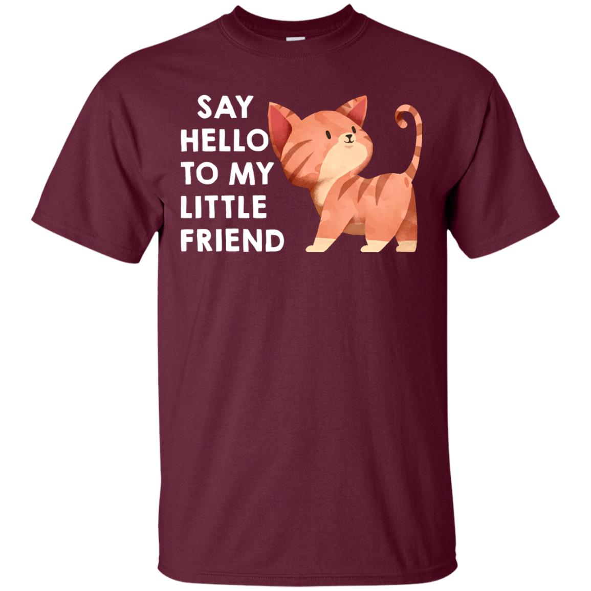 Say Hello To My Little Friend Cat Shirt Maroon