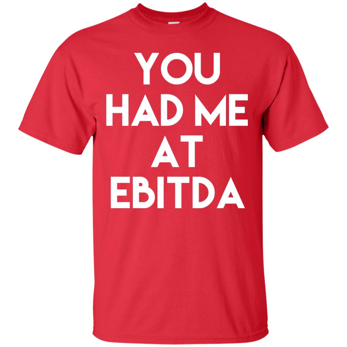 Accounting Cpa T-shirt You Had Me At Ebitda Red
