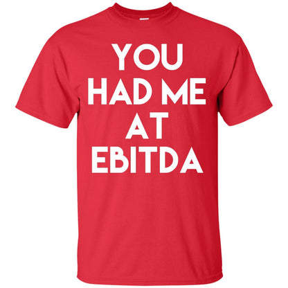 Accounting Cpa T-shirt You Had Me At Ebitda Red