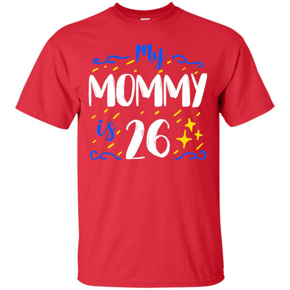 My Mommy Is 26 26th Birthday Mommy Shirt For Sons Or Daughters Red