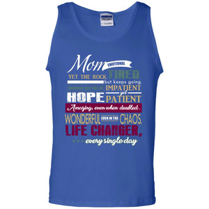 Mom Emotional Yet The Rock  Tired But Keeps Going Worried But Full Of Impatient Yet Hpoe Patient Amazing Even When Doubled Mommy ShirtG220 Gildan 100% Cotton Tank Top