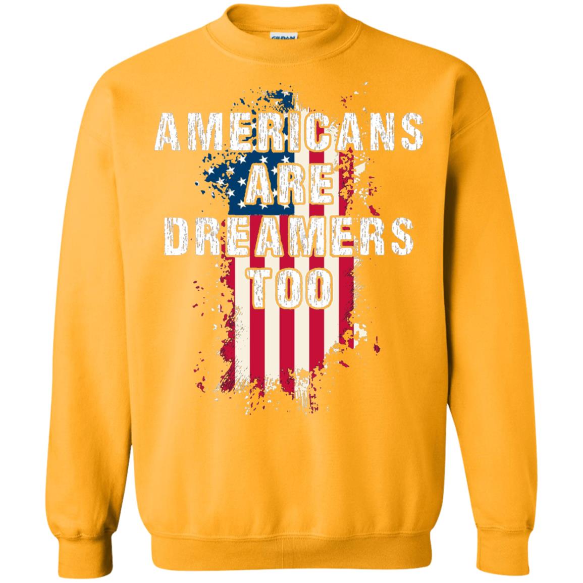 Americans Are Dreamers Too Shirt Gold