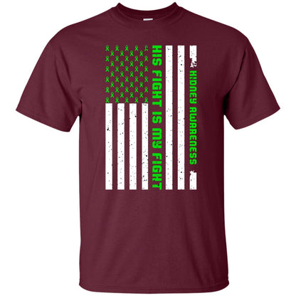 Kidney Awareness His Fight Is My Fight Kelly Green Ribbon Stars Flag Of Usa Shirt Maroon