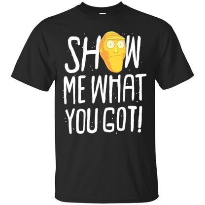 Rick Morty T-shirt Show Me What You Got Black