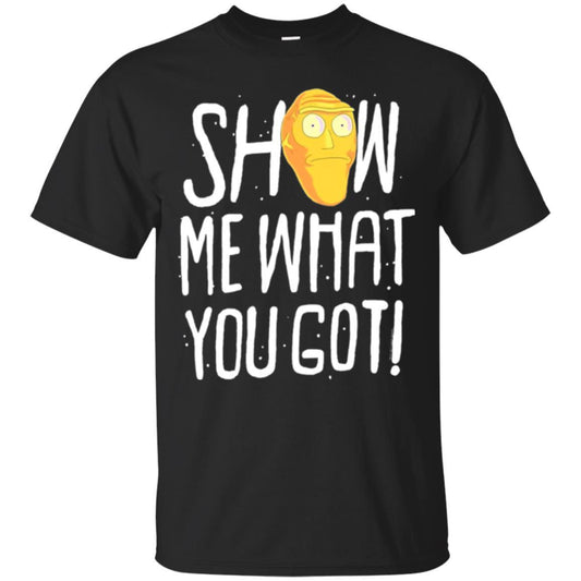Rick Morty T-shirt Show Me What You Got Black