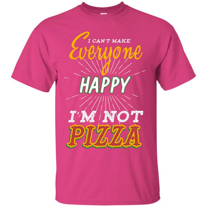 I Can't Make Everyone Happy I'm Not Pizza Best Quote Shirt Heliconia