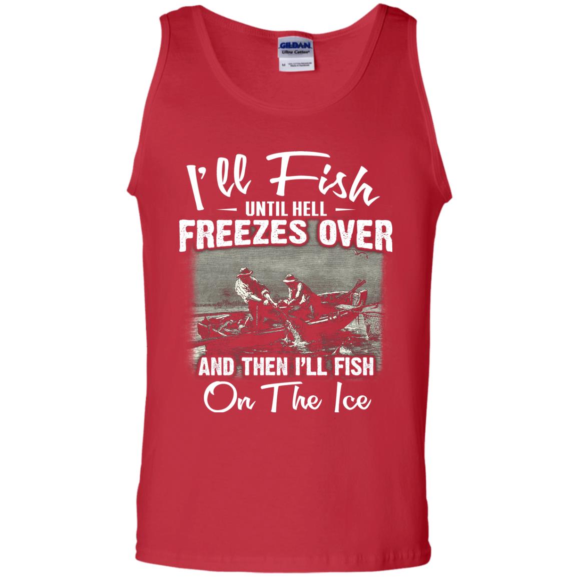 Fishing T-shirt I'll Fish Until Hell Freezes Over And Then Red
