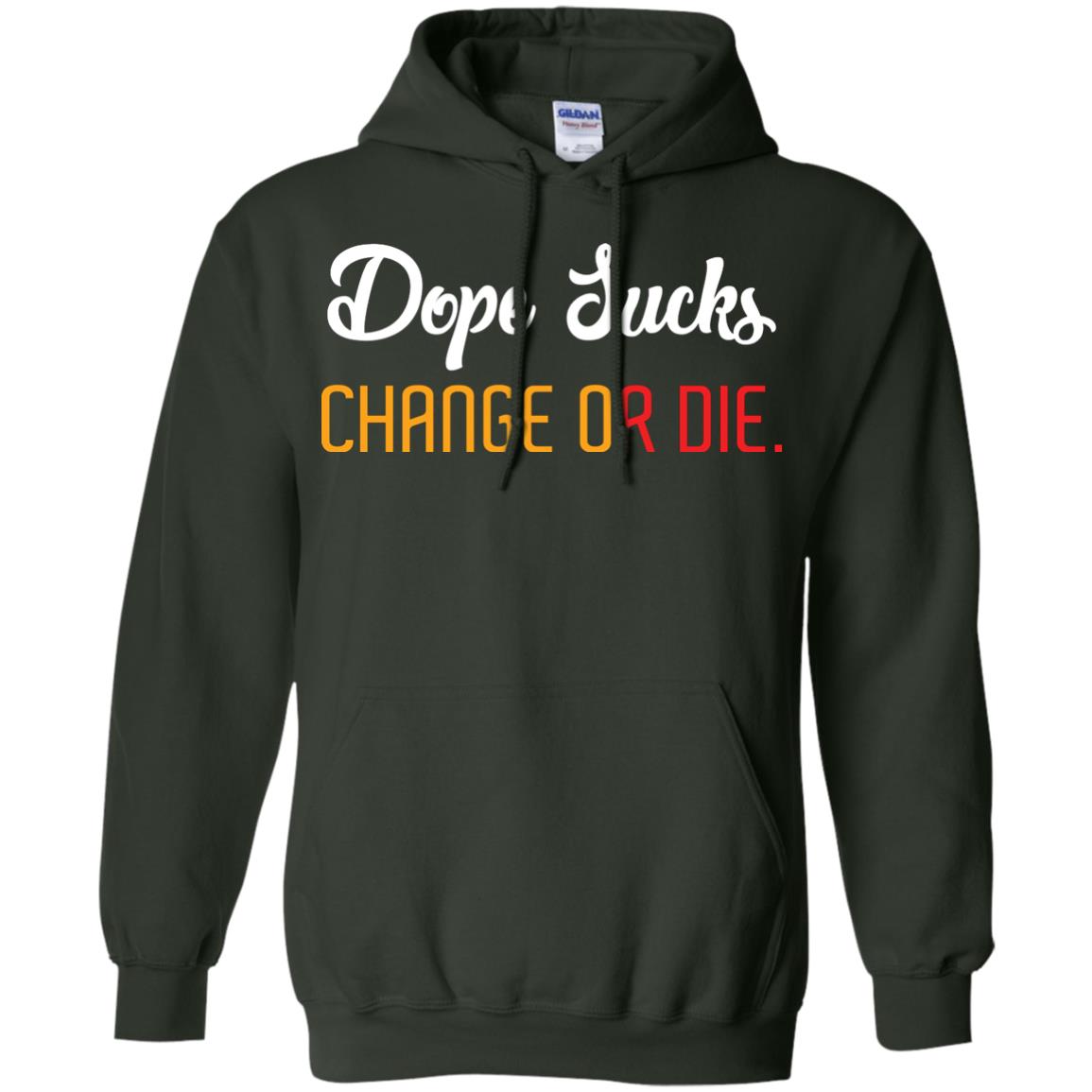 Dope Sucks Change Or Die T-shirt Forest Green