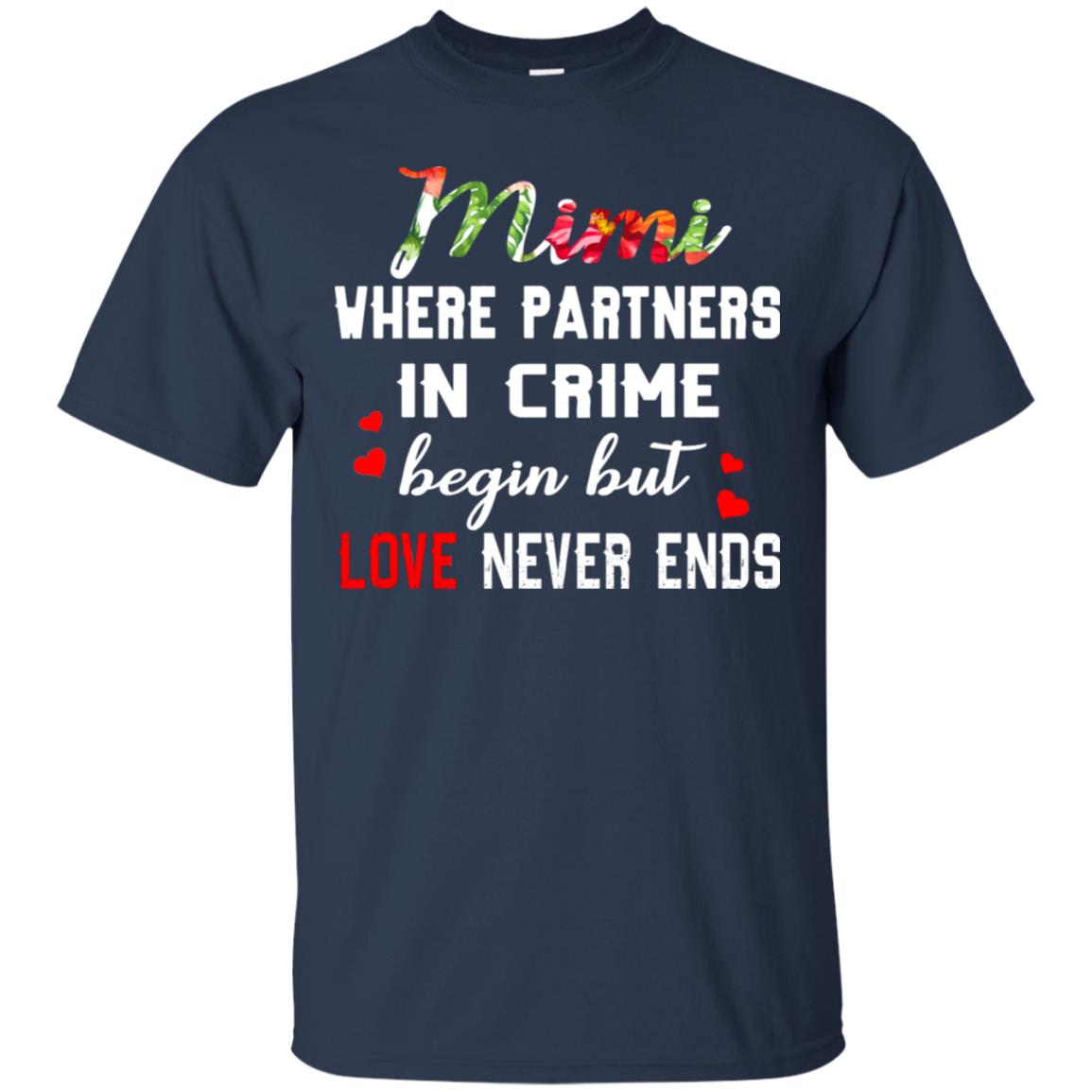 Mimi Where Partners In Crime Begin But Love Never Ends Mimi Grandma Gift Shirt Navy