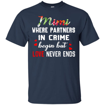 Mimi Where Partners In Crime Begin But Love Never Ends Mimi Grandma Gift Shirt Navy