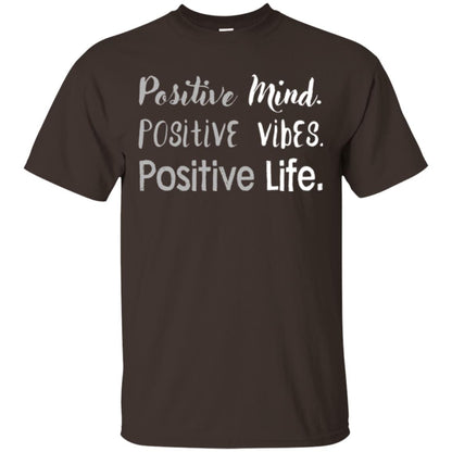 Positive Mind Positive Vibes Positive Life T-shirt Dark Chocolate