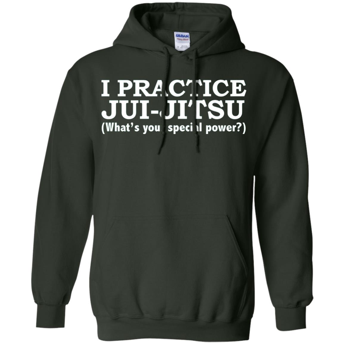 I Practice Jui-jitsu What_s Your Special Power T-shirt Forest Green