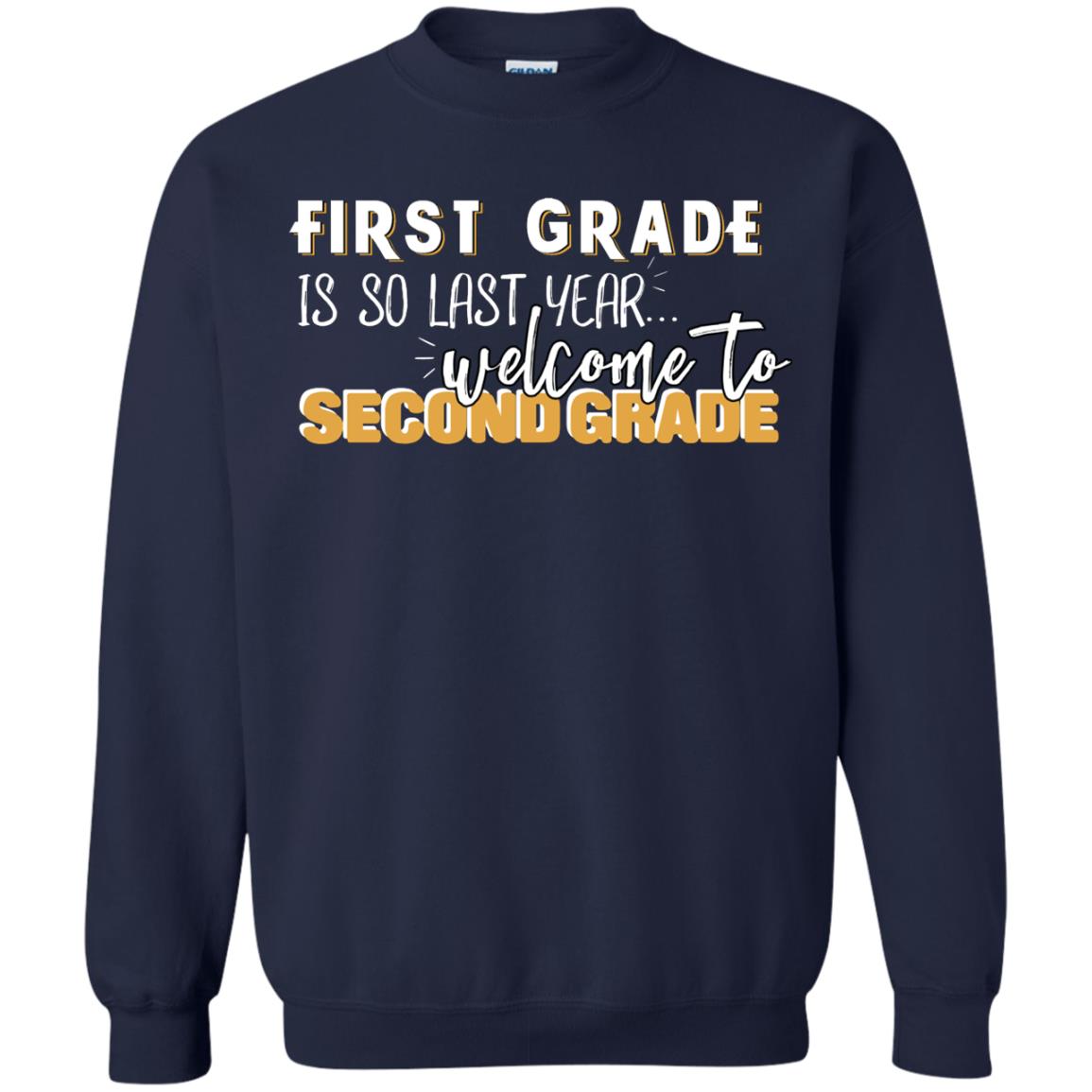 First Grade Is So Last Year Welcome To Second Grade Back To School 2019 Shirt Navy