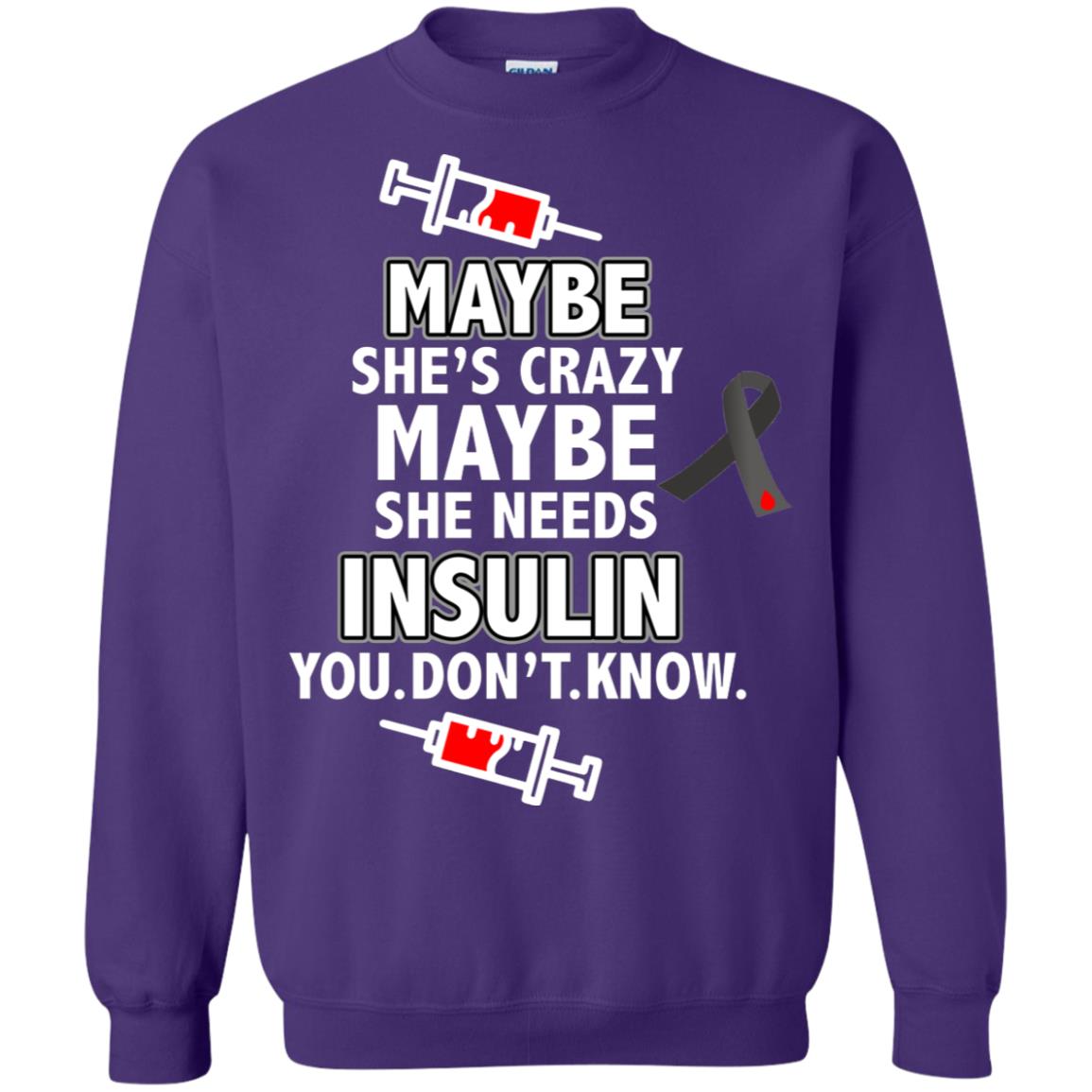 Maybe She's Crazy Or Maybe She Needs Insulin You Don't Know Shirt Purple