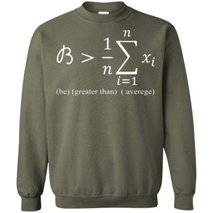 Math Lovers T-shirt Be Greater Than Average Military Green
