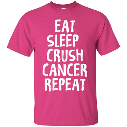 Eat Sleep Crush Cancer Repeat Fight Strength T-shirt Heliconia