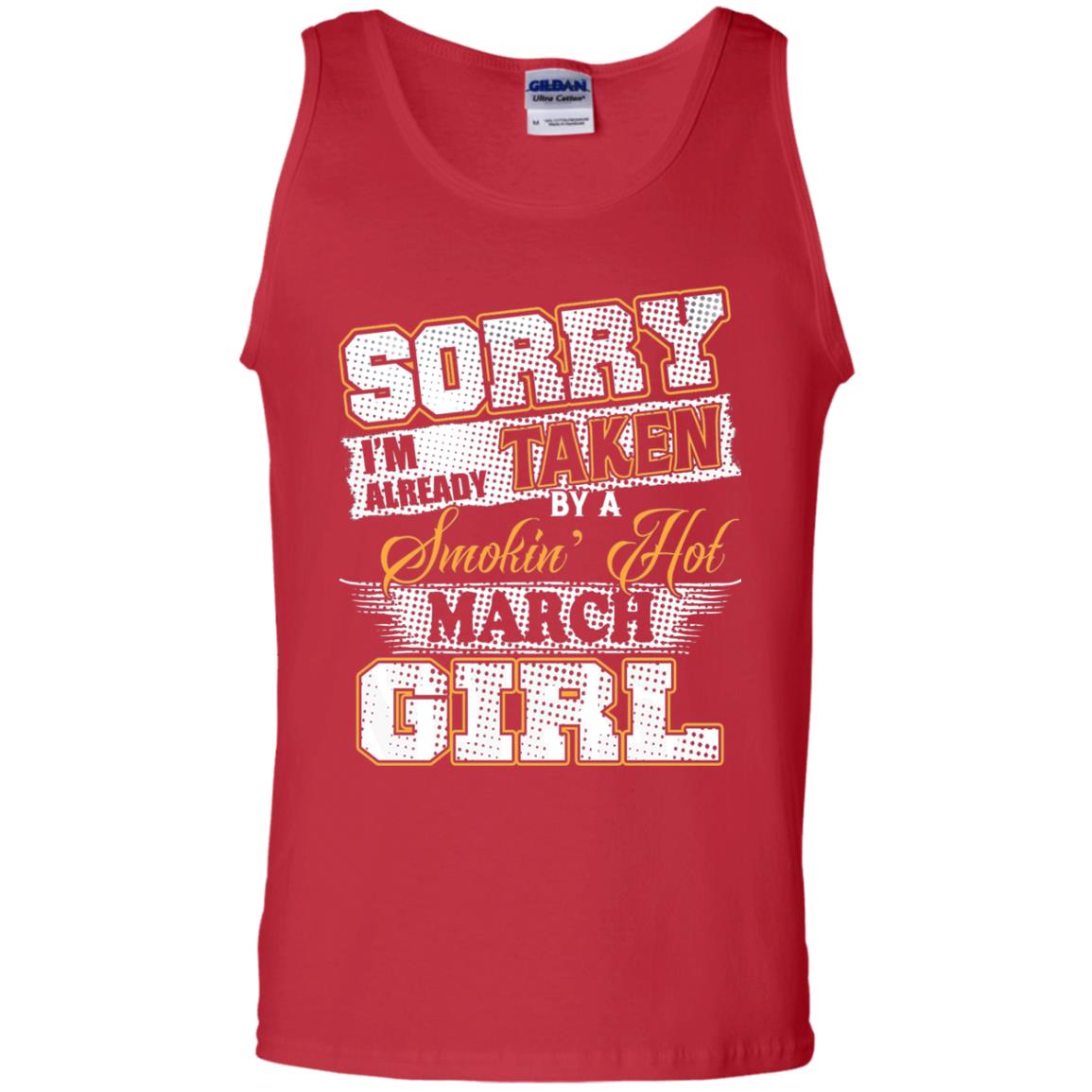 March T-shirt Sorry I_m Already Taken By A Smokin Hot March Girl Red