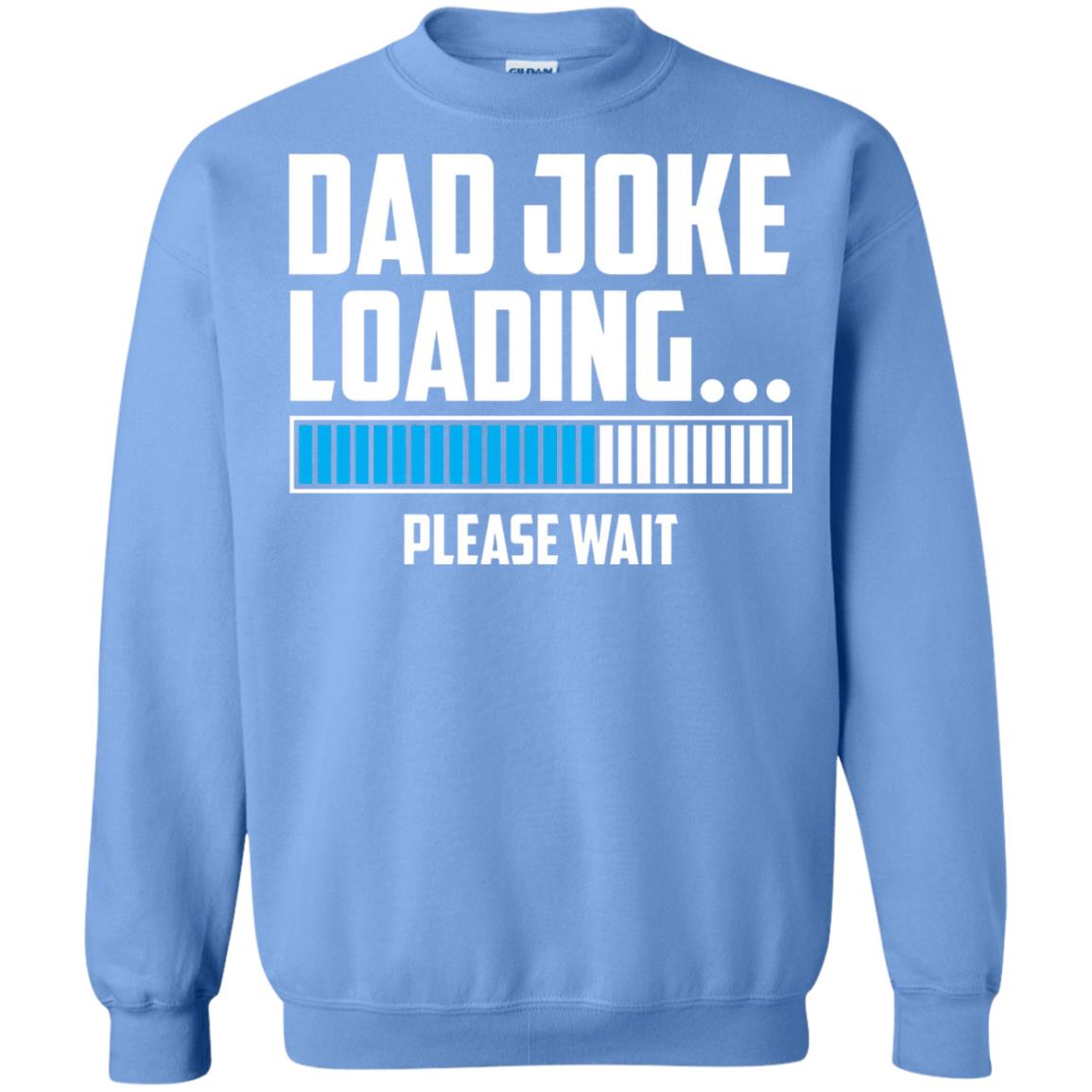 Dad Joke Loading Please Wait T-shirt Carolina Blue
