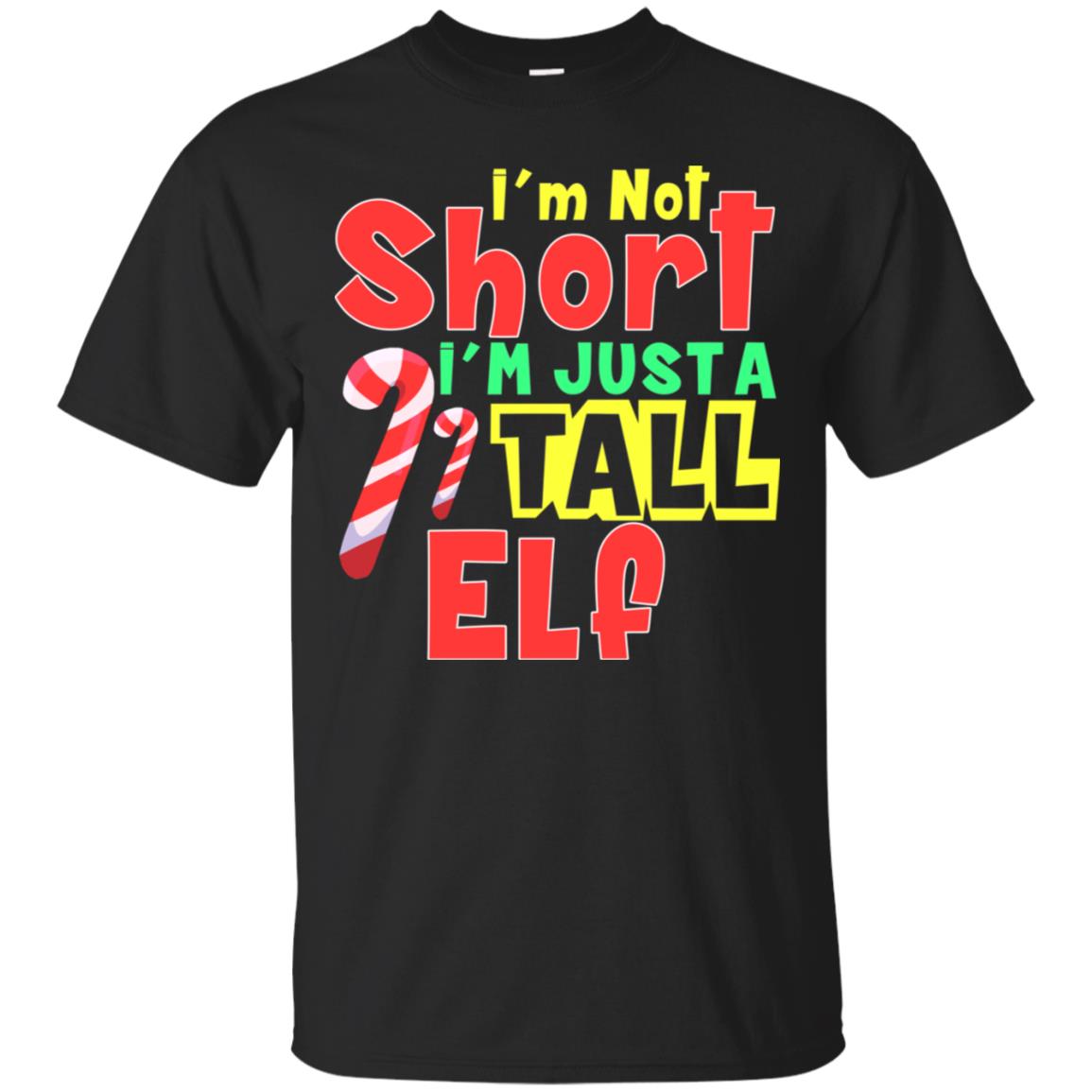 I'm Not Short I'm Just Tall Elf Christmas Gift Shirt Black