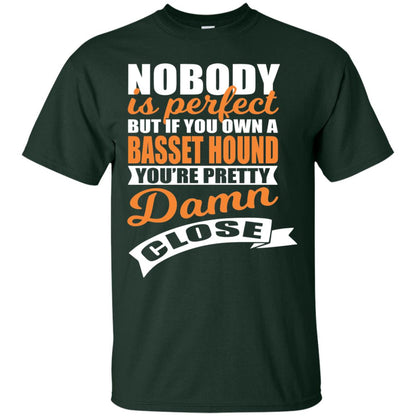 Basset Hound Owner T-shirt Nobody Is Perfect But If You Own A Basset Hound Forest