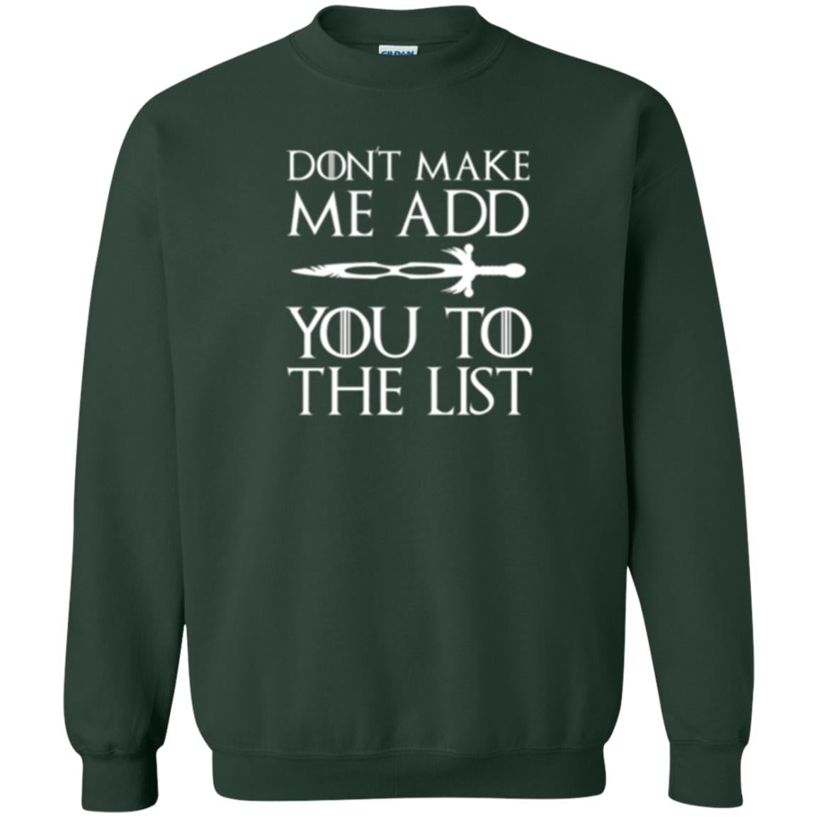 Games Of Thrones T-shirt Don_t Make Me Add You To List Forest Green