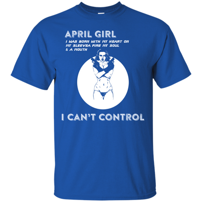 April Girl I Was Born With My Heart T-shirt Royal
