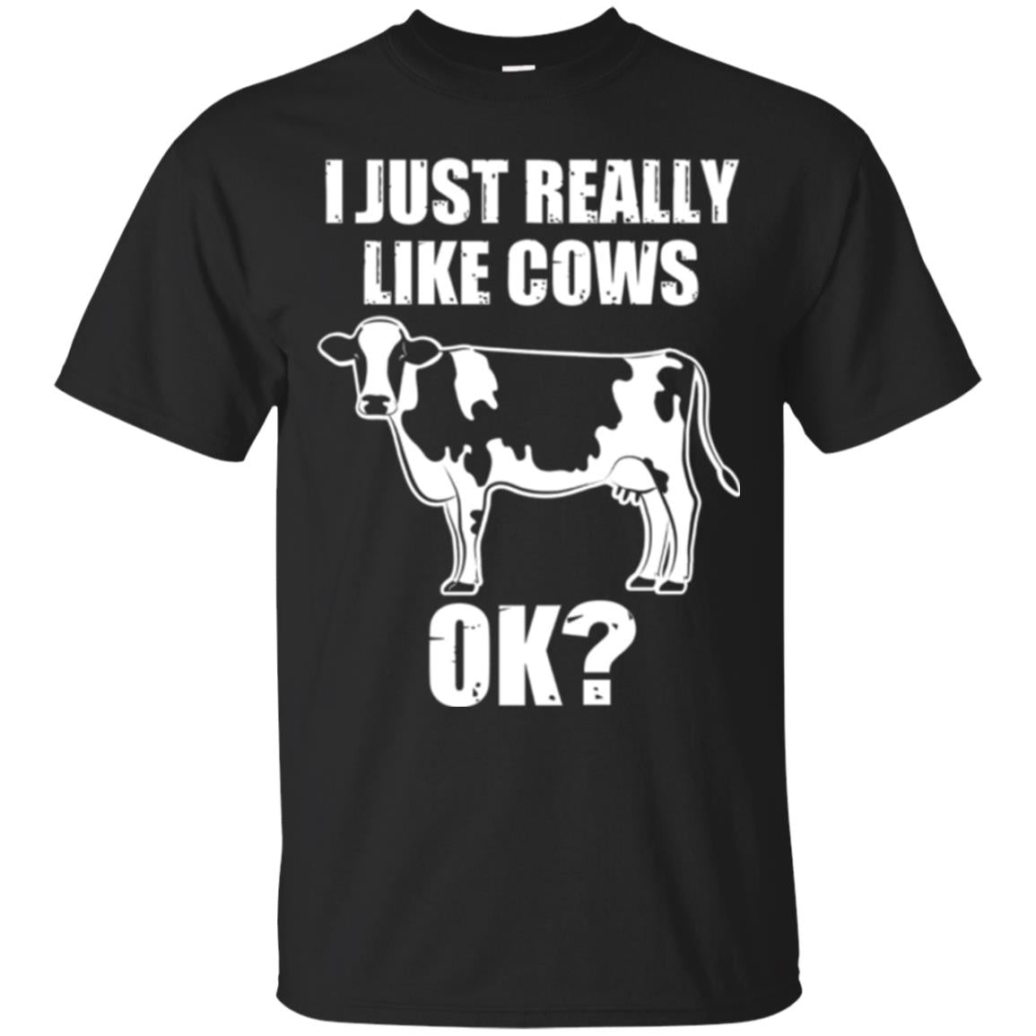 Cow Lovers T-shirt I Just Really Like Cows Ok Black