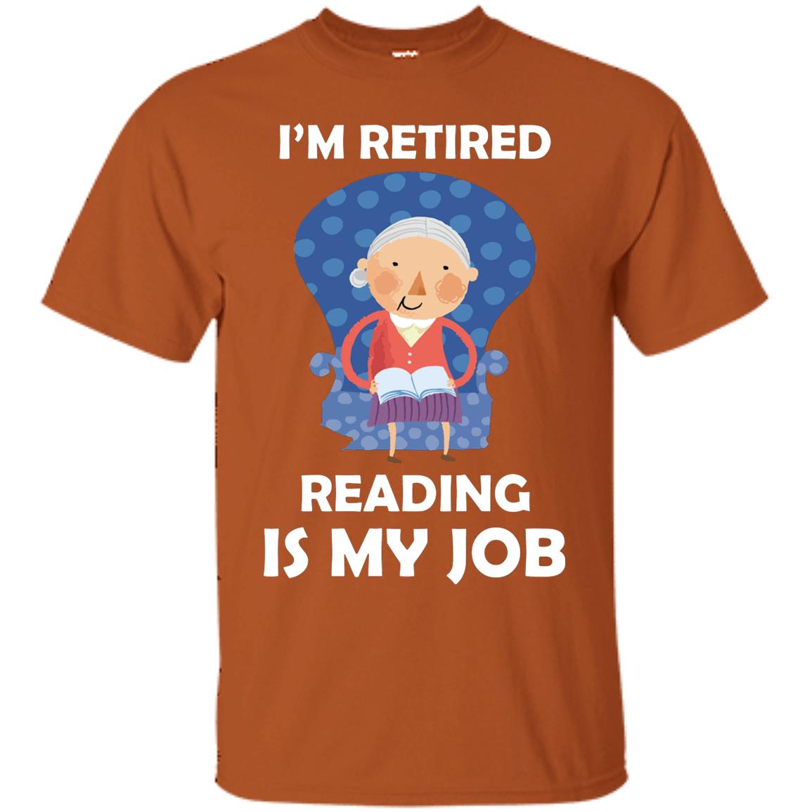 I_m Retired Reading Is My Job Retirement Shirt For Womens Love Reading Texas Orange