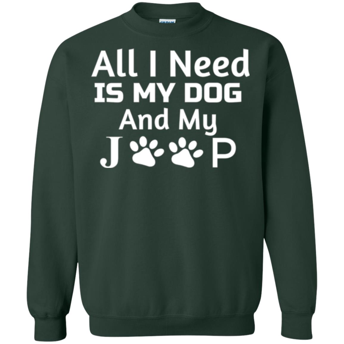 Dogs Lover T-shirt All I Need Is My Dog And My Jeep Forest Green