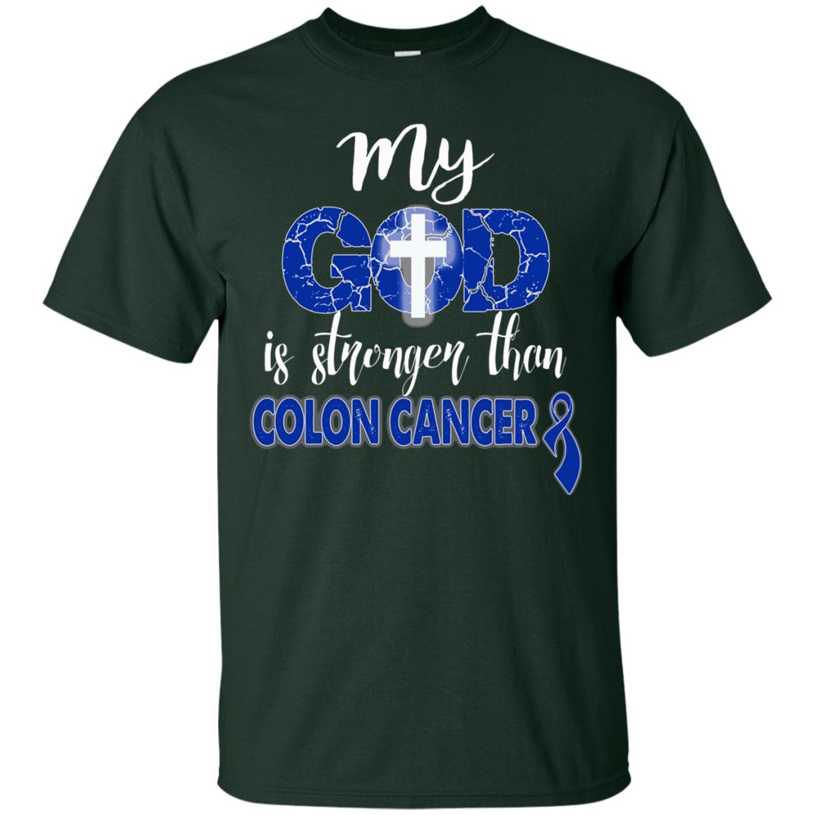 My God Is Stronger Than Colon Cancer T-shirt Forest