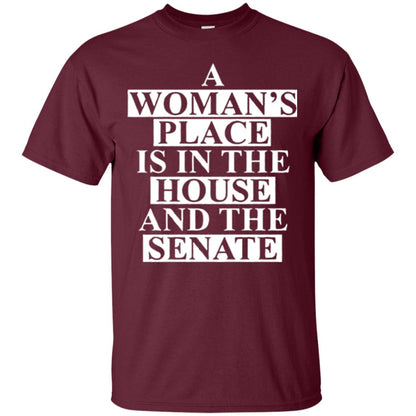 A Wonma_s Place Is In The House And The Senate T-shirt Maroon