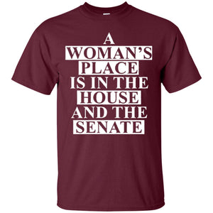 A Wonma_s Place Is In The House And The Senate T-shirt