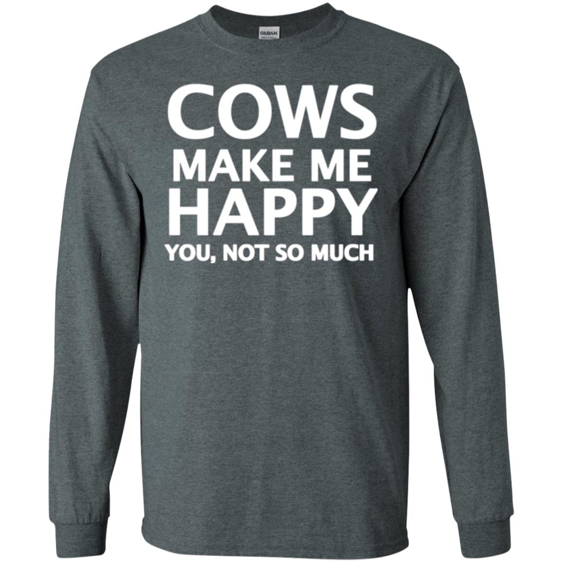 Cow Lovers T-shirt Cows Make Me Happy You Not So Much Dark Heather