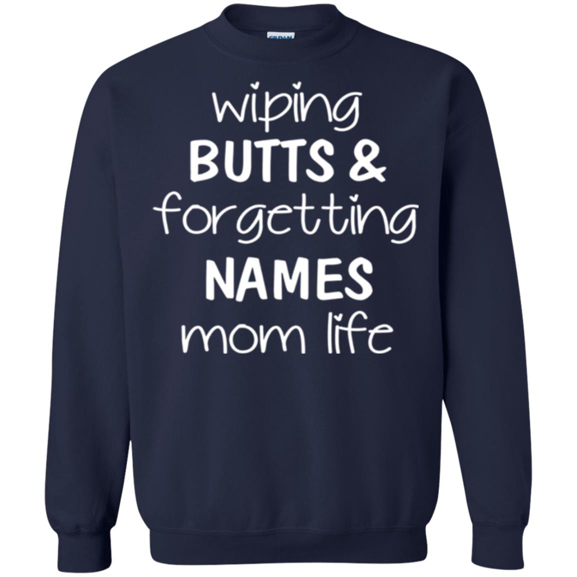 Mom T-shirt Wiping Butts Forgetting Names Navy