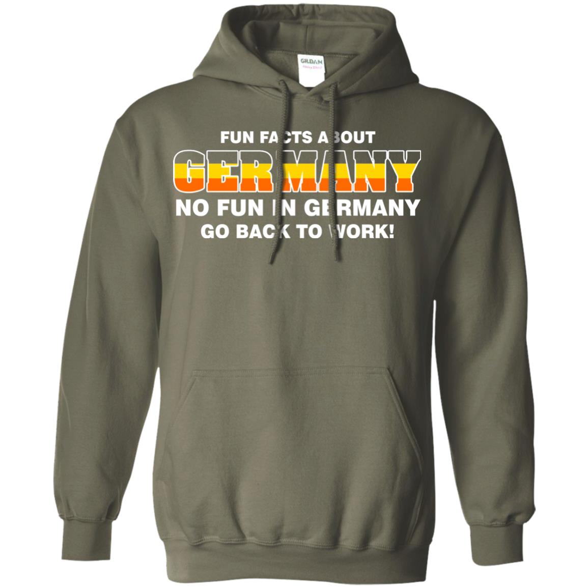 Fun Facts About Germany No Fun In Germany Go Back To Work Shirt Military Green
