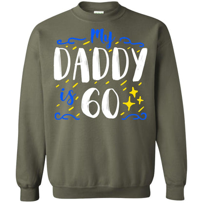 My Daddy Is 60 60th Birthday Daddy Shirt For Sons Or Daughters Military Green