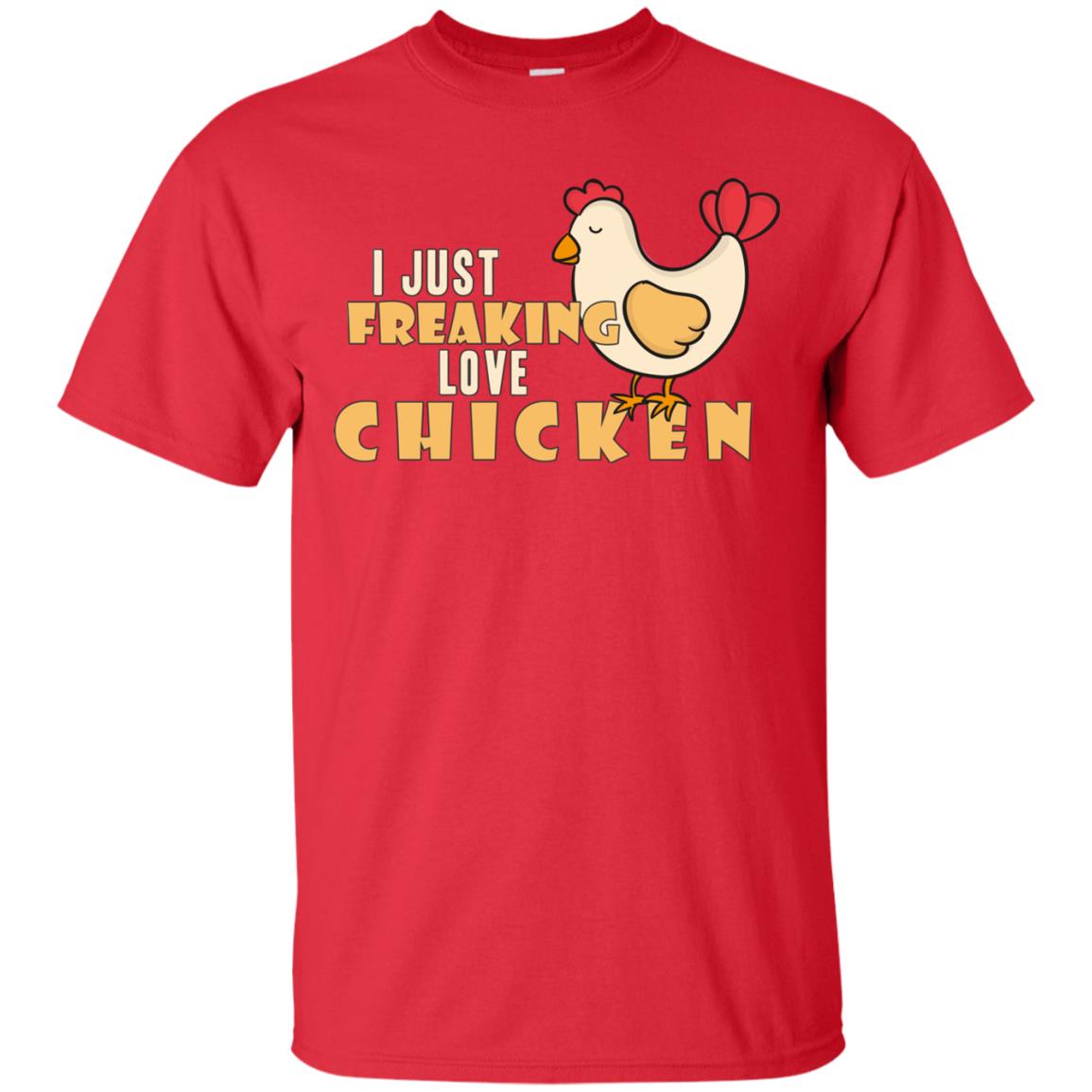I Just Freaking Love Chicken Shirt Red