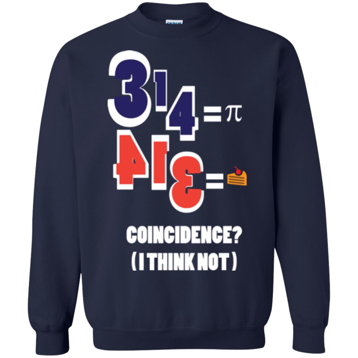Pi Day T-shirt Coincidence I Think Not Navy