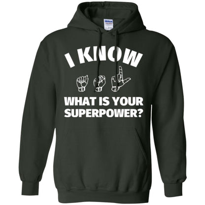 American Sign Language T-shirt I Know What Is Your Supperpower Forest Green