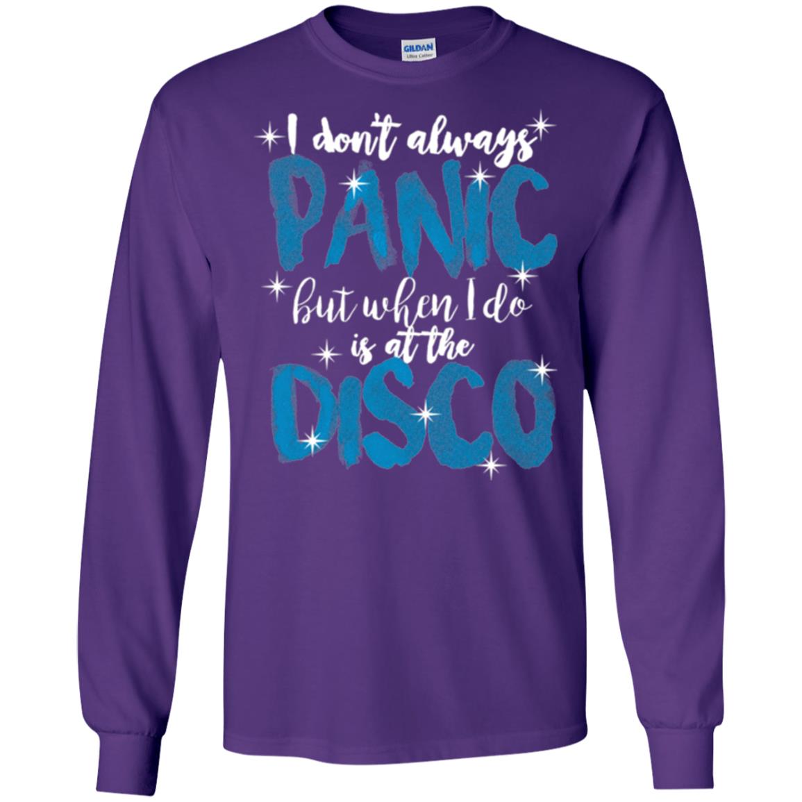 I Don_t Always Panic But When I Do It_s At The Disco T-shirt Purple