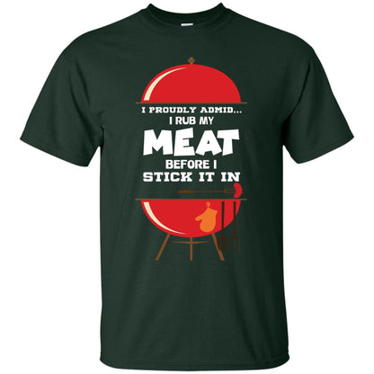 I Proudly Admin I Rub My Meat Before I Stick It In Bbq Shirt Forest