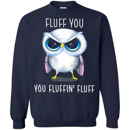 Fluff You You Fluffin_ Fluff Owl Lover T-shirt Navy