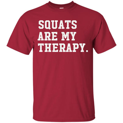 Funny Gym Workout T-shirt Squats Are My Therapy