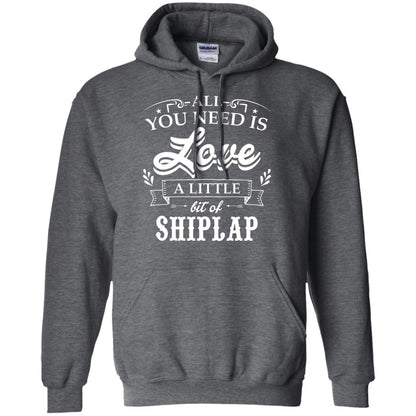 All You Need Is Love A Little Bit Of Shiplap Gift Shirt For Fixer-upper Dark Heather